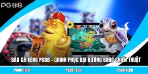 Bắn Cá Xèng PG88 – Chinh Phục Đại Dương Bằng Chiến Thuật