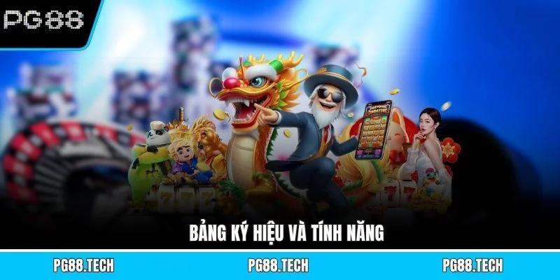 Bảng ký hiệu và tính năng