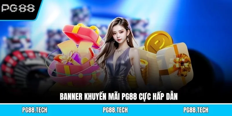 Banner khuyến mãi PG88 cực hấp dẫn