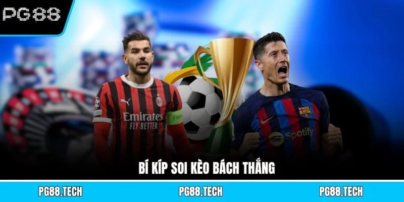 Bí kíp soi kèo bách thắng