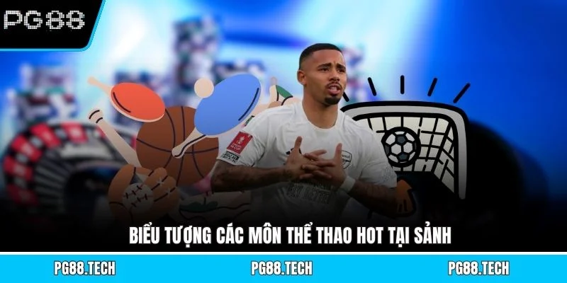 Biểu tượng các môn thể thao hot tại sảnh