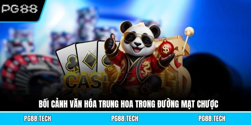 Bối cảnh văn hóa Trung Hoa trong Đường Mạt Chược