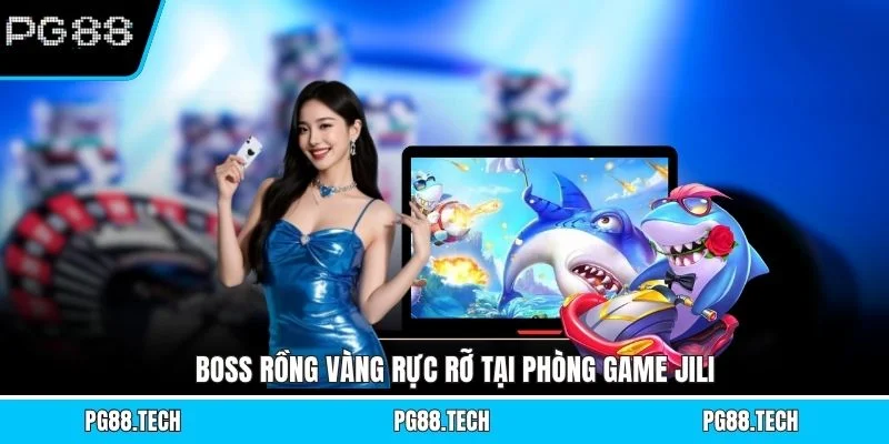 Boss rồng vàng rực rỡ tại phòng game JILI