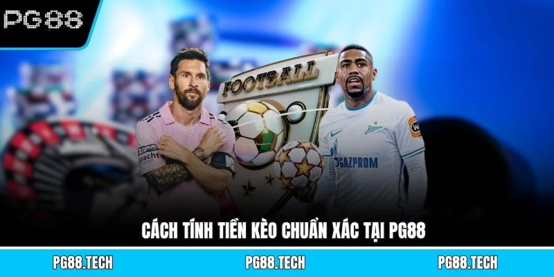 Cách tính tiền kèo chuẩn xác tại PG88