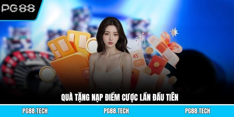 Quà tặng nạp điểm cược lần đầu tiên