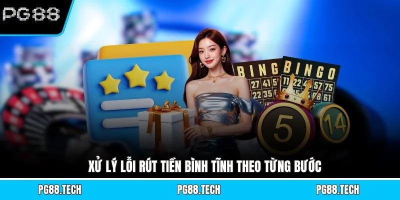 Xử lý lỗi rút tiền bình tĩnh theo từng bước